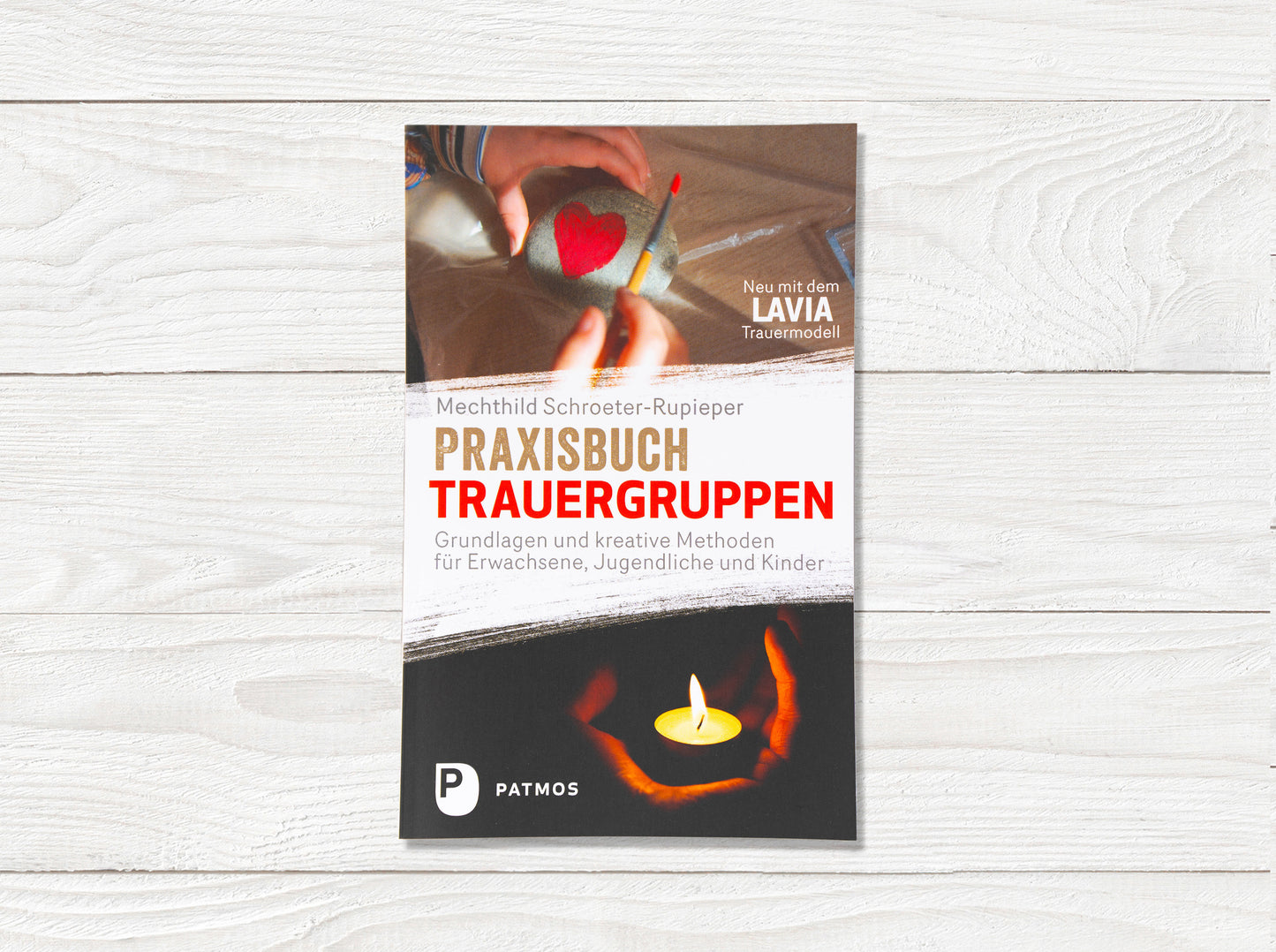 Praxisbuch Trauergruppen. Grundlagen und Methoden für Erwachsene, Jugendliche und Kinder